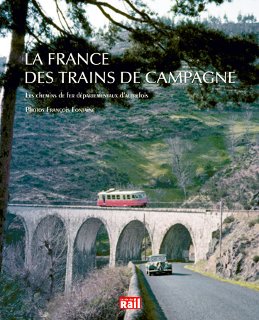 LA FRANCE DES TRAINS DE CAMPAGNE