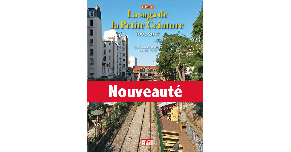 Livre. La saga de la Petite Ceinture 1991-2017 – TOME II