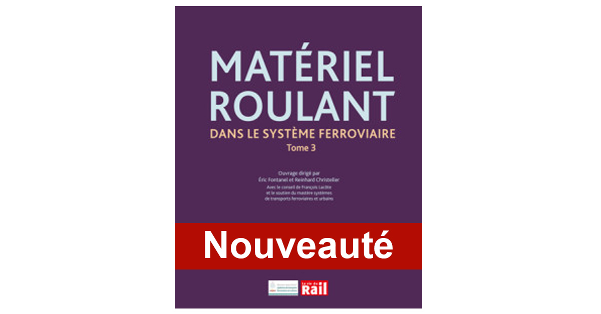 Matériel roulant dans le système ferroviaire (tome 3)