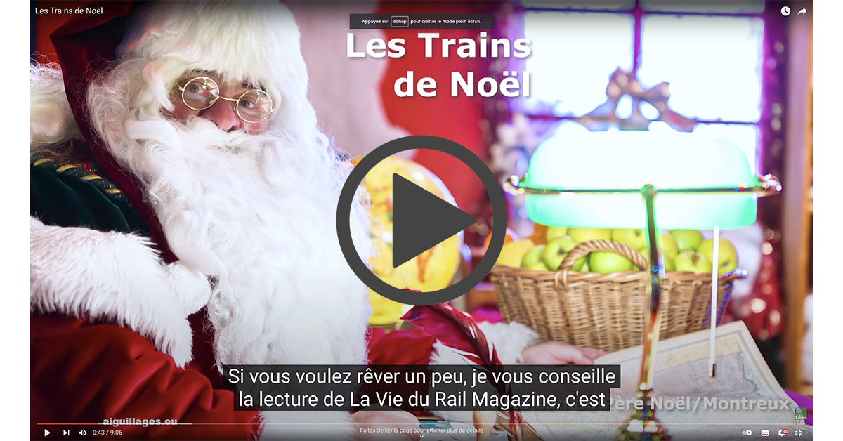 Découvrez la dernière vidéo d’Aiguillages sur « Les Trains de Noël »