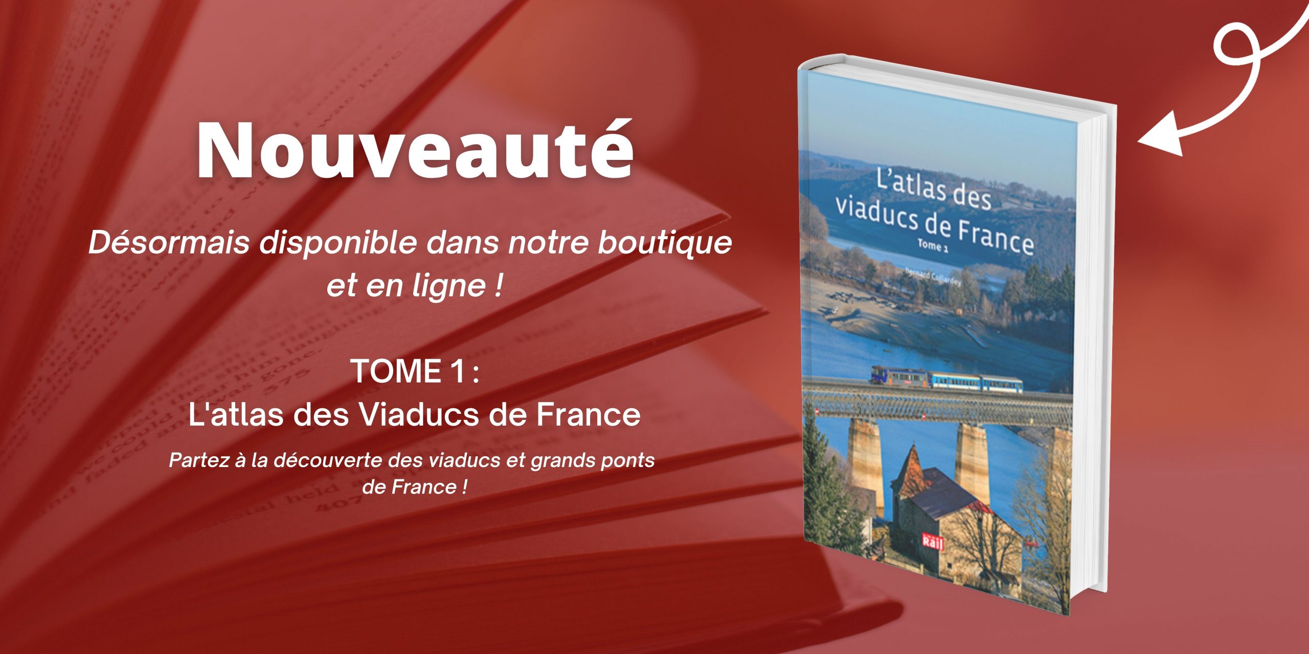 Le Tome 1 de l&rsquo;atlas des viaducs de France désormais disponible !