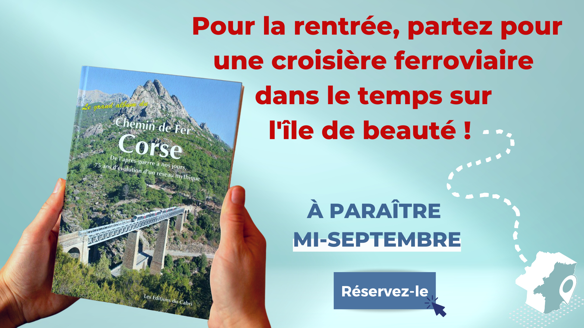 Le grand album du Chemin de Fer Corse – 75 ans d’évolution d’un réseau mythique