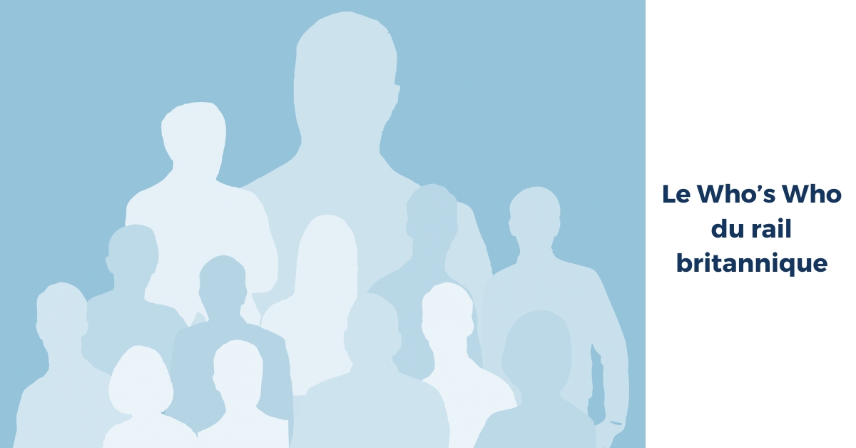 Le Who’s Who du rail britannique