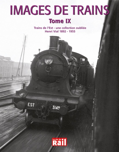 Images de trains. Tome 09. Trains de l'Est