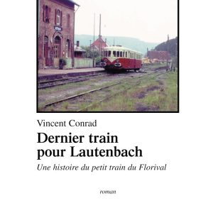 Dernier train pour Lautenbach