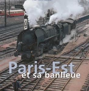 PARIS LA GARE DE L'EST ET SA BANLIEUE