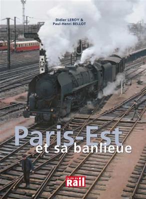 PARIS LA GARE DE L'EST ET SA BANLIEUE