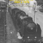 Images de trains. Tome 17. Les chemins de fer dans les années 1965 à 1970