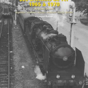 Images de trains. Tome 17. Les chemins de fer dans les années 1965 à 1970