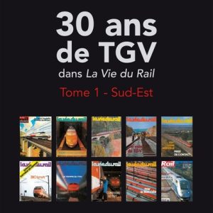 30 ans de TGV - Tome 1