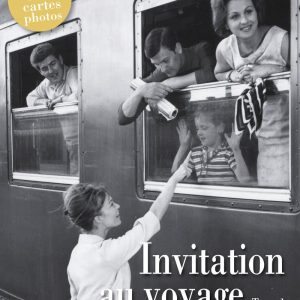 Invitation au voyage. Tome 1 (Mémoire du rail)