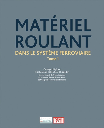 Matériel roulant dans le système ferroviaire Tome 1