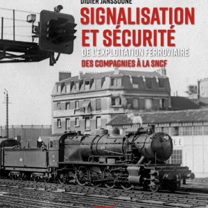 Signalisation et sécurité de l'exploitation ferroviaire.