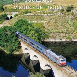 L'atlas des viaducs de France. Tome 2