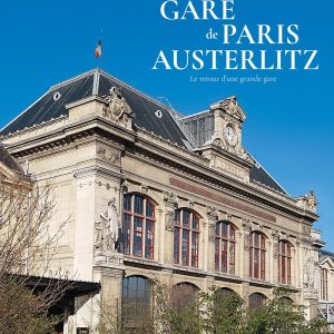 Histoire de la Gare de Paris Austerlitz - Le retour d'une grande gare