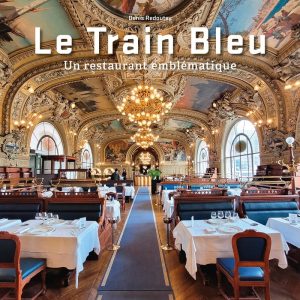 Le Train Bleu Un restaurant emblématique