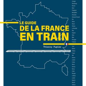 Le guide de la France en train
