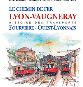LE CHEMIN DE FER LYON-VAUGNERAY