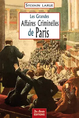 PARIS GRANDES AFFAIRES CRIMINELLES
