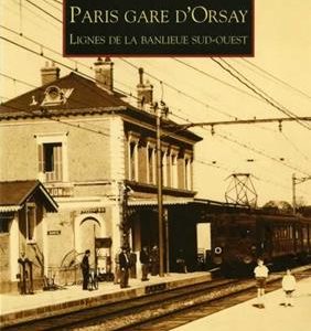 PARIS GARE D'ORSAY LIGNES DE LA BANLIEUE SUD-OUEST