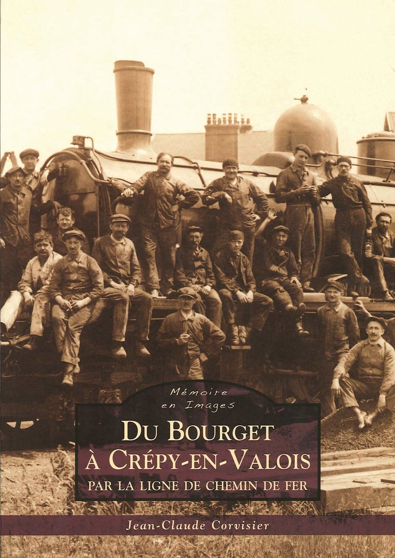 DU BOURGET A CREPY-EN-VALOIS - PAR LA LIGNE DE CHEMIN DE FER
