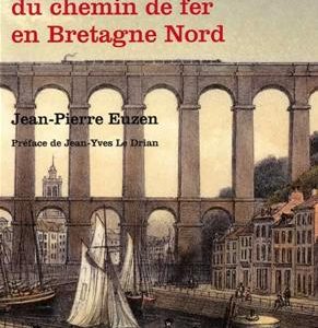 L'ARRIVEE DU CHEMIN DE FER EN BRETAGNE NORD