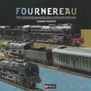 FOURNEREAU Trois générations de passion pour le modélisme ferroviaire