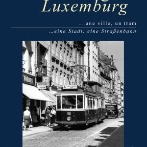 LUXEMBOURG UNE VILLE UN TRAM