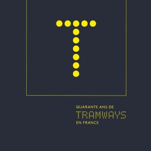 Quarante ans de tramways en France