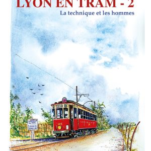 Lyon en tram - 2. La technique et les hommes