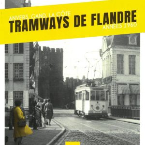 Tramways de Flandre- Anvers - Gand - La Côte. Années 1960