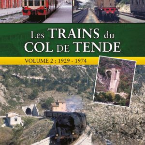 Les trains du col de Tende. Volume 2 : 1929 - 1974