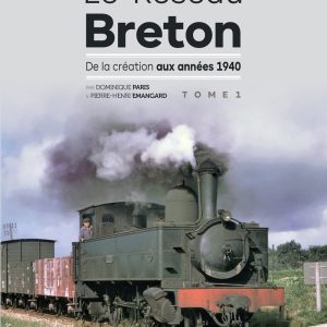 Le Réseau Breton - De la création aux années 1940 - Tome 1