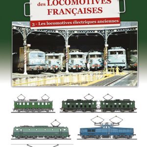 La grande encyclopédie des locomotives françaises - Volume 3