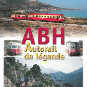ABH - Autorail de légende