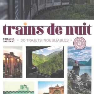 Trains de nuit - 30 trajets inoubliables