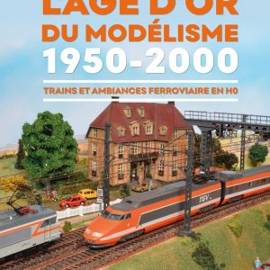 L'âge d'or du modélisme 1950 - 2000
