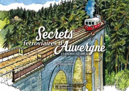Secrets ferroviaires d'Auvergne et un peu au-delà