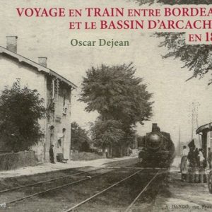 Voyage en train entre Bordeaux et le Bassin d'Arcachon en 1845