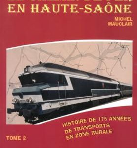 Le Chemin de fer en Haute-Saône - Tome 2