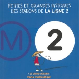 PETITES ET GRANDES HISTOIRES DES STATIONS DE LA LIGNE 2