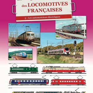 La grande encyclopédie des locomotives françaises Tome 5 : Les automotrices électriques