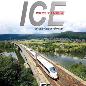 ICE. L'histoire d'un train allemand