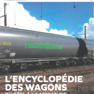 L' encyclopédie des wagons - Tome 3 Du réel à la miniature