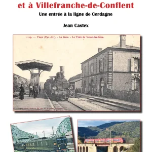 Le chemin de fer de Perpignan à Prades et à Villefranche-de-Conflent