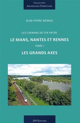 TOME 1 LES GRANDS AXES LES CF ENTRE LE MANS NANTES T RENNES