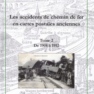 Accidents de chemin de fer en cartes postales - Tome 1
