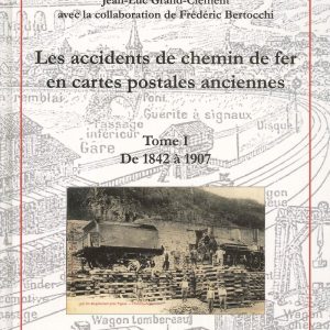 Accidents de chemin de fer en cartes postales - Tome 2