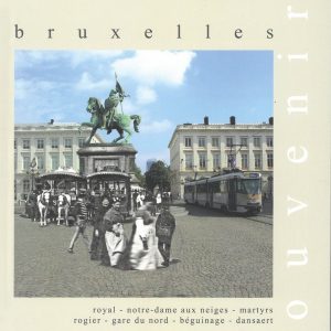 Bruxelles, Souvenirs de nos rues et de nos trams - Tome 2