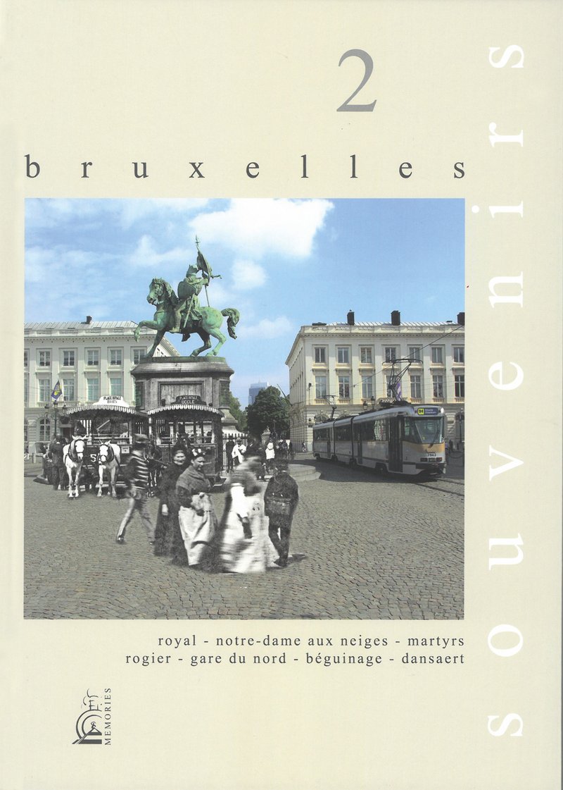 Bruxelles, Souvenirs de nos rues et de nos trams - Tome 2